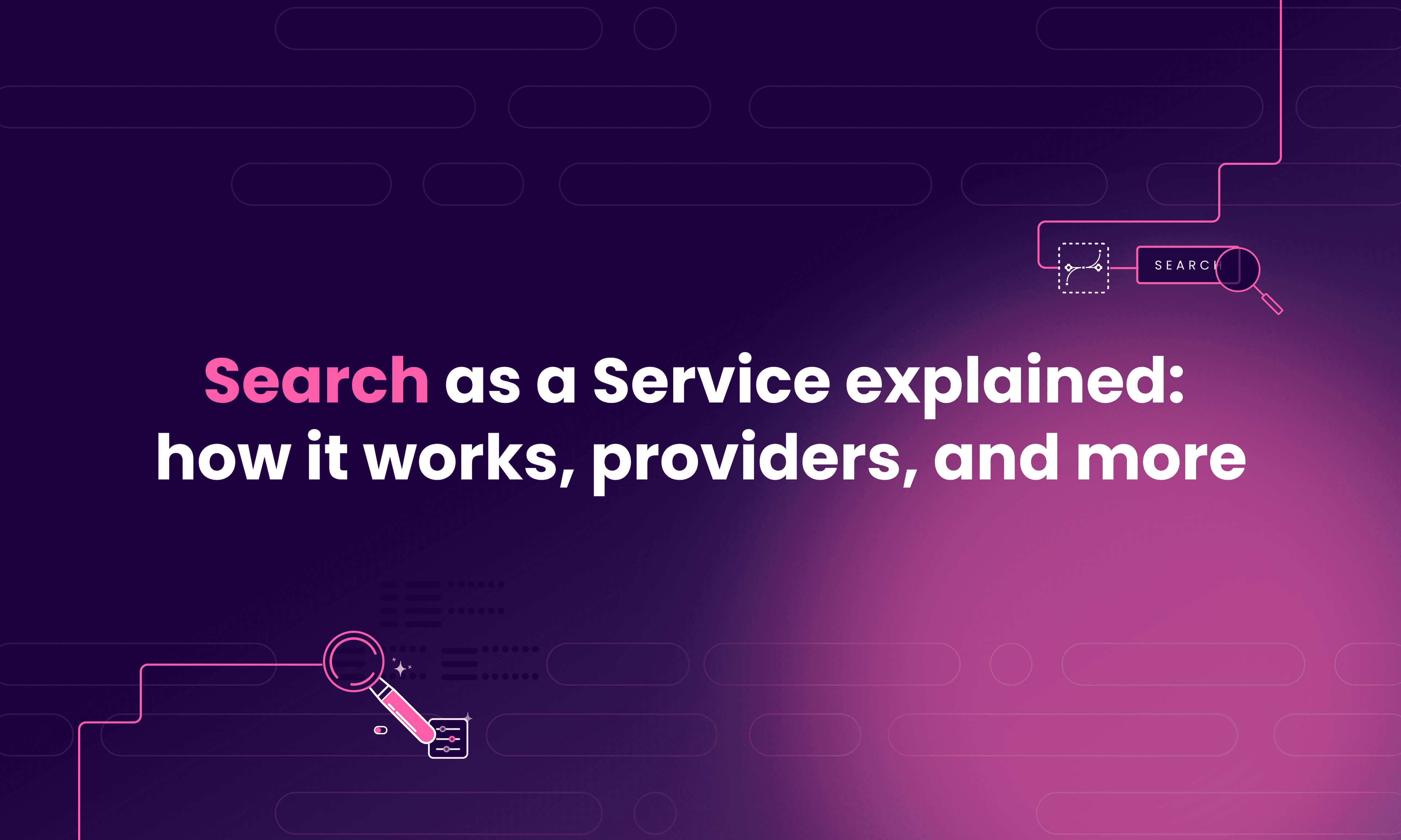 Search-as-a-Service explained: how it works, providers, and more