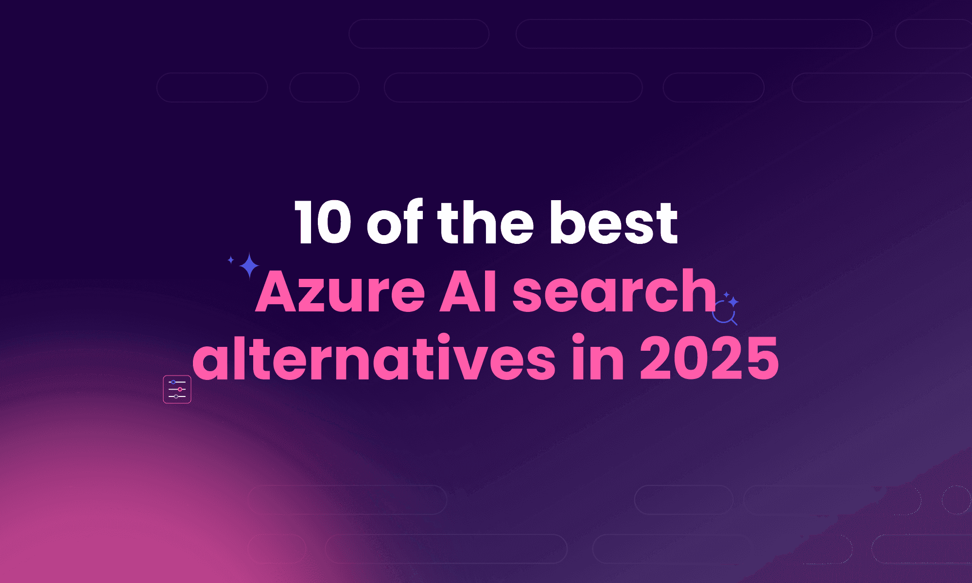 10 of the best Azure AI search alternatives in 2025