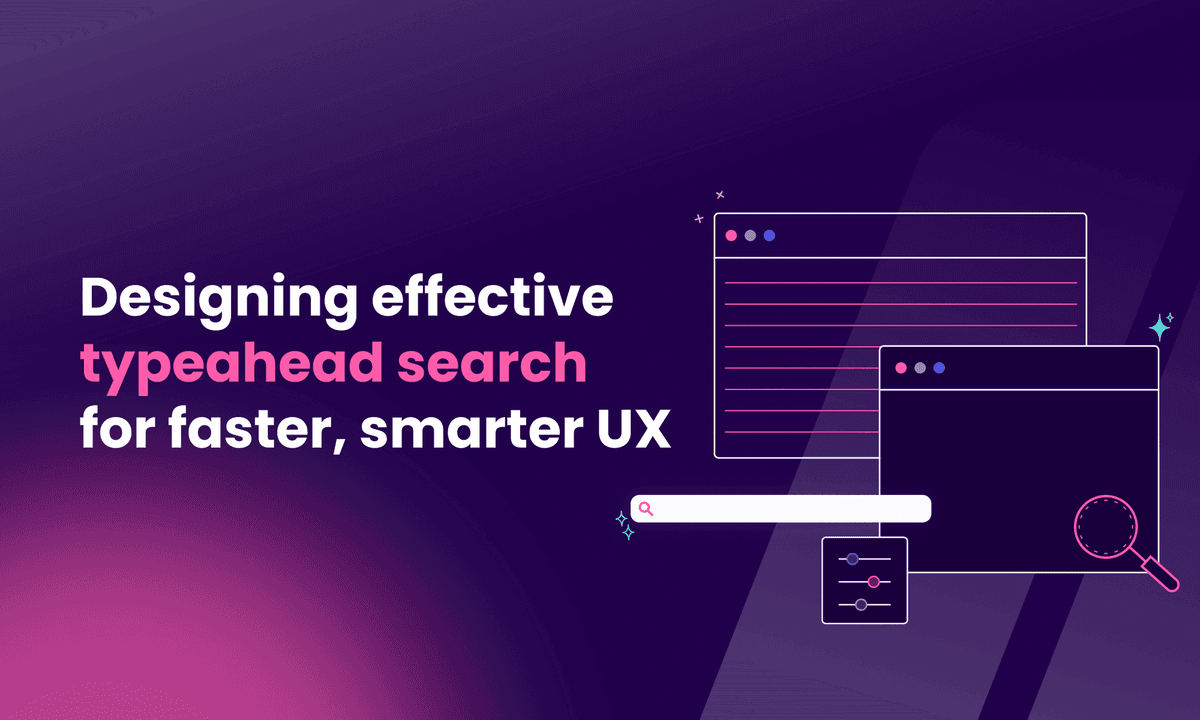 Designing effective typeahead search for faster, smarter UX