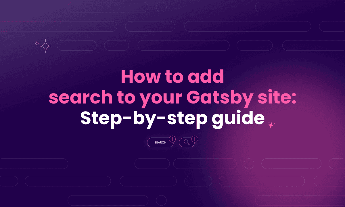 How to add search to your Gatsby site: Step-by-step guide