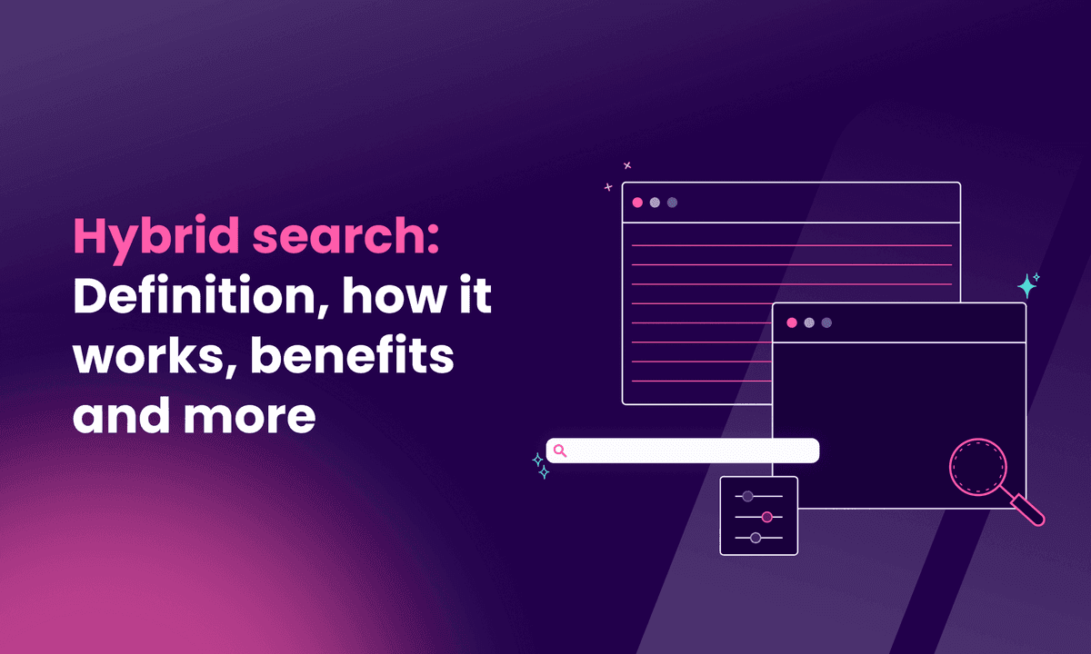 Hybrid Search 101: how it works and why It's important