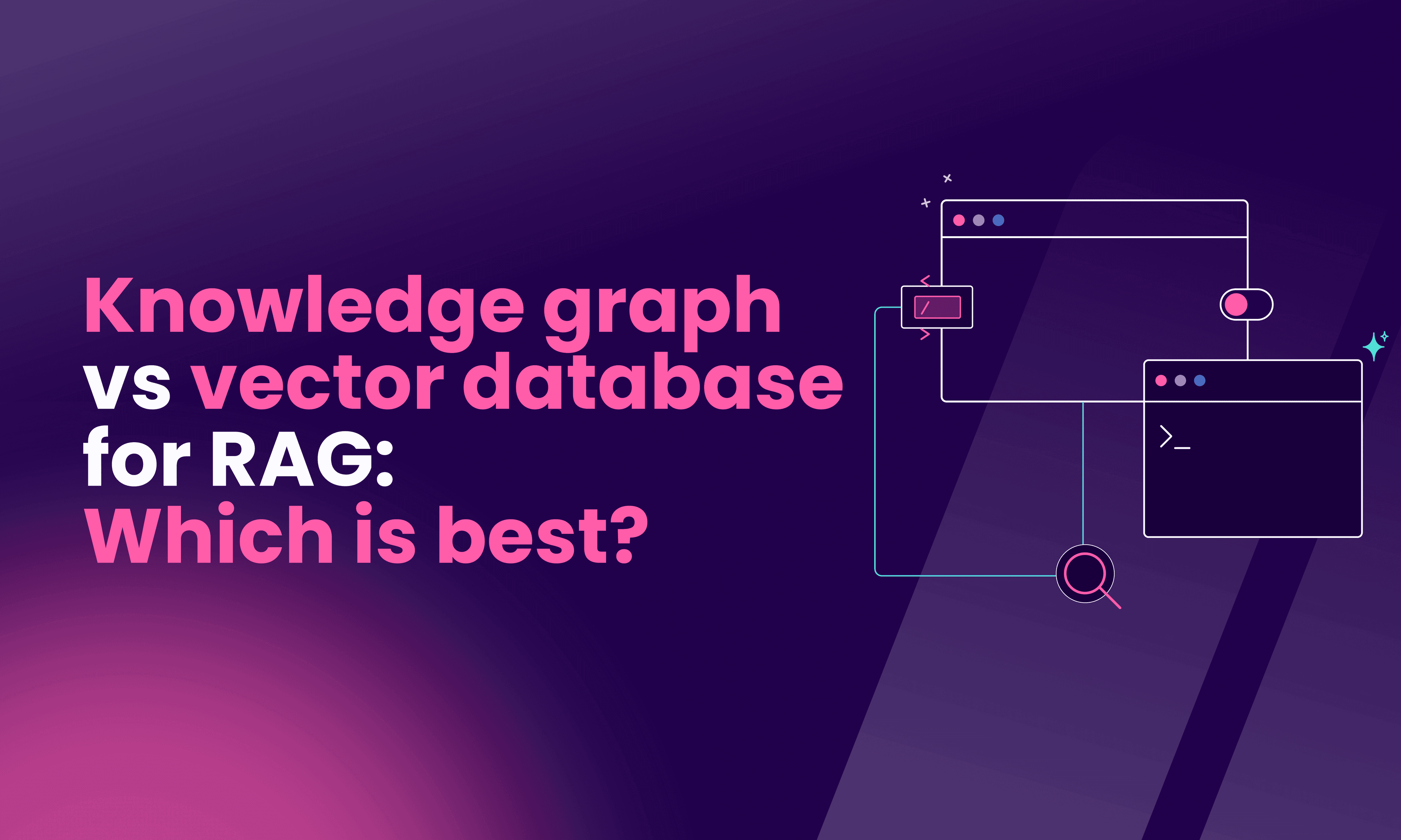 Knowledge graph vs. vector database for RAG: which is best?