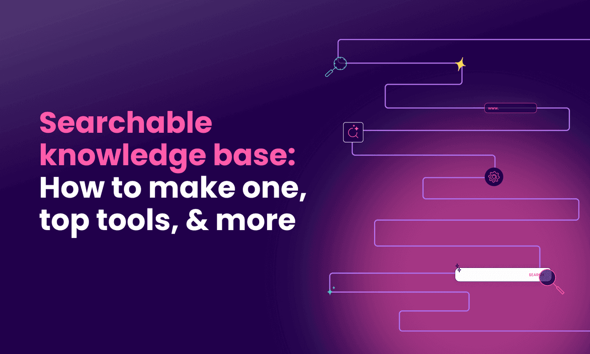 Searchable knowledge base: How to make one, top tools, & more