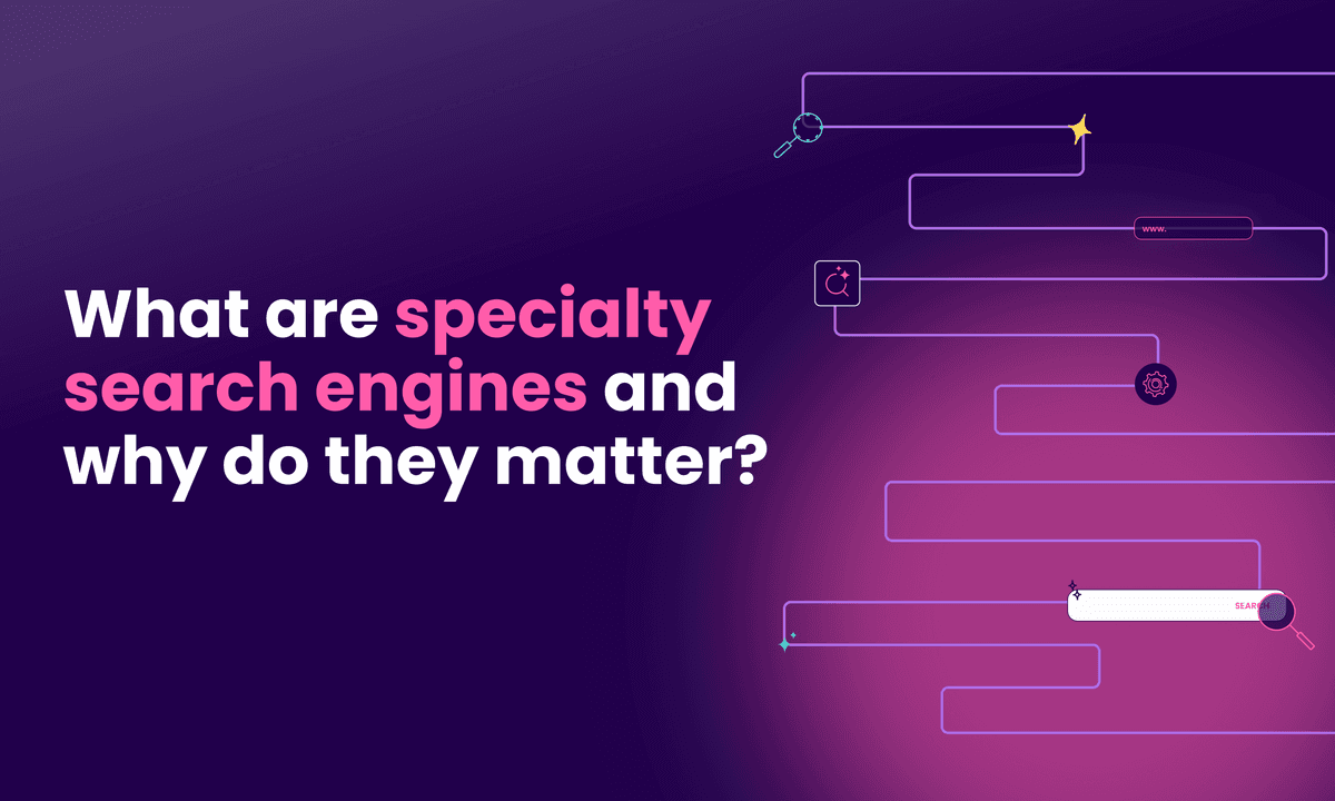 What are specialty search engines and why do they matter?